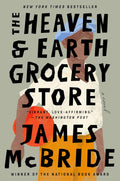 The Heaven & Earth Grocery Store: A Novel by James McBride