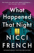 What Happened That Night: A Novel – A Suspenseful Locked-Room Thriller of Reunion, Murder, and Secrets That Won't Stay Buried (Maud O’Connor Mysteries, 3) by Nicci French