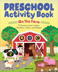 Preschool Activity Book On The Farm: 75 Games to Learn Letters, Numbers, Colors, and Shapes (School Skills Activity Books) by JoAnna Wu