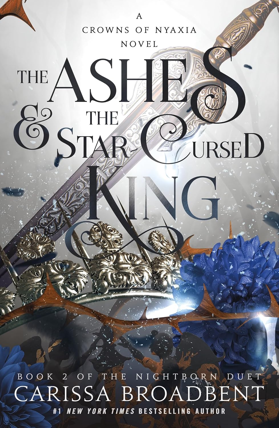 The Ashes & the Star-Cursed King (Crowns of Nyaxia, 2) by Carissa Broadbent