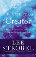 The Case for a Creator: A Journalist Investigates Scientific Evidence That Points Toward God (Case for ... Series) by Lee Strobel