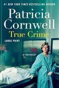 True Crime: A Memoir by Patricia Cornwell