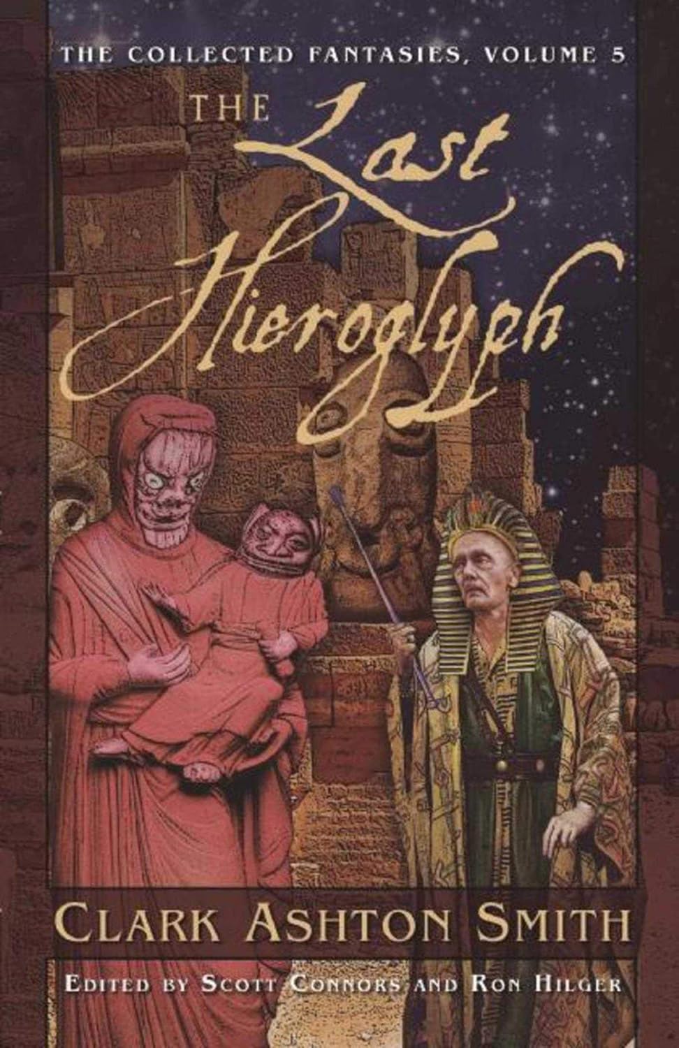 The Last Hieroglyph: The Collected Fantasies, Vol. 5 (Collected Fantasies of Clark Ashton Smith) by Clark Ashton Smith