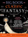 The Big Book of Classic Fantasy by Ann Vandermeer