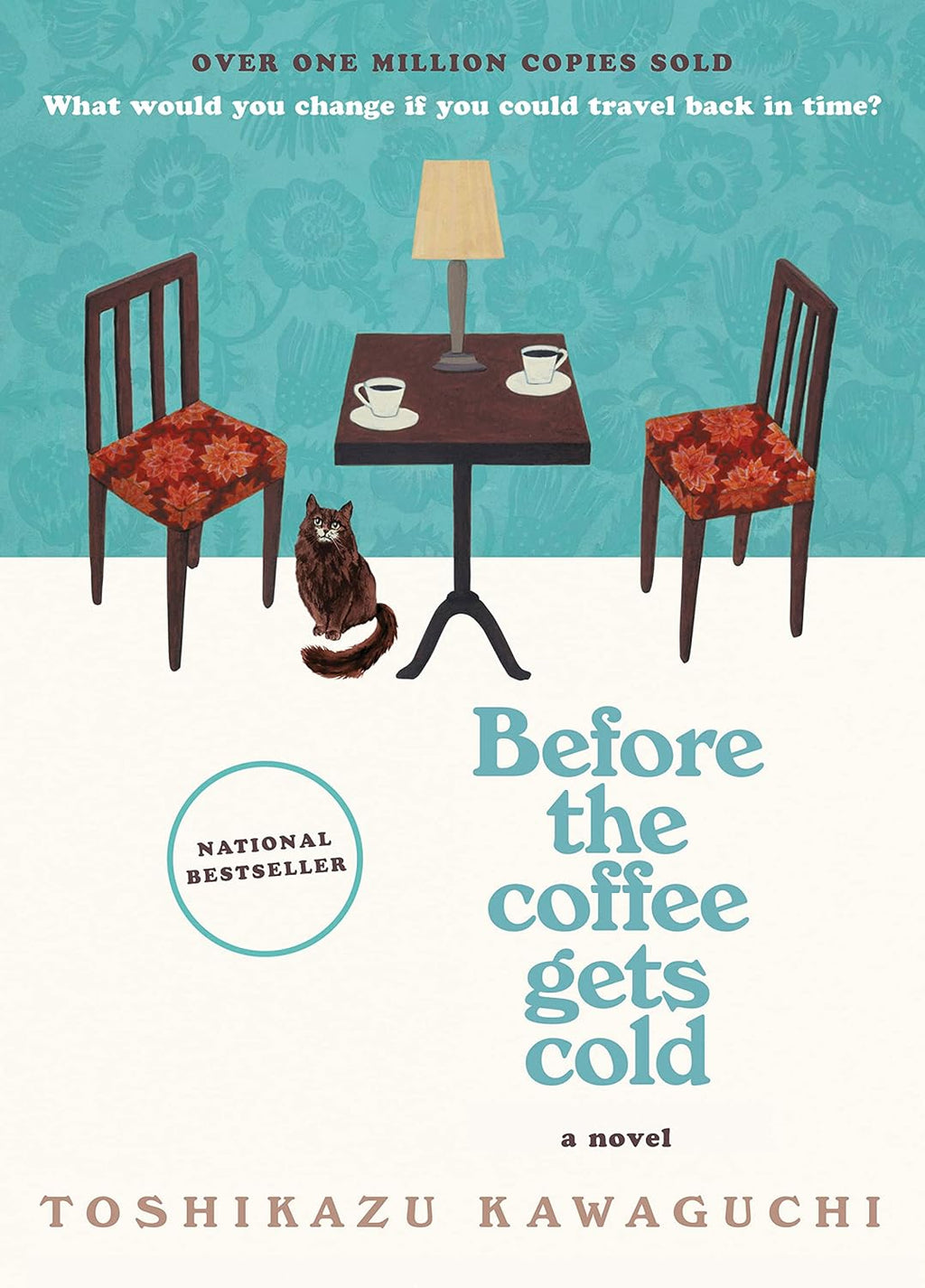 Before the Coffee Gets Cold: A Heartfelt Novel Exploring Regret, Redemption and Closure From a Magical Café (Before the Coffee Gets Cold Series, 1) by Toshikazu Kawaguchi