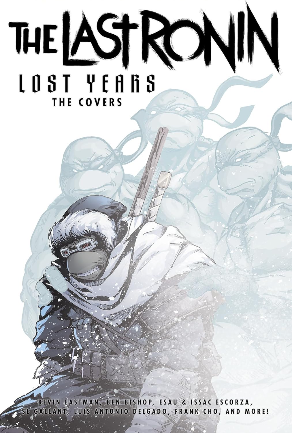 Teenage Mutant Ninja Turtles: The Last Ronin Lost Years--The Covers by Kevin Eastman