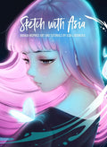 Sketch with Asia: Manga-inspired Art and Tutorials by Asia Ladowska by Asia Ladowska