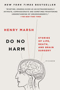Do No Harm: Stories of Life, Death, and Brain Surgery by Henry Marsh