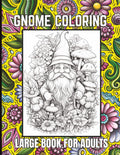 Gnome Coloring Large Books for Adults: 53 Whimsical Gnomes with Mushrooms & Flowers by Color & Shade Press