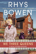 We Three Queens (A Royal Spyness Mystery) by Rhys Bowen