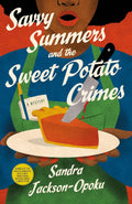 Savvy Summers and the Sweet Potato Crimes: A Mystery (Savvy Summers Mysteries, 1) by Sandra Jackson-Opoku