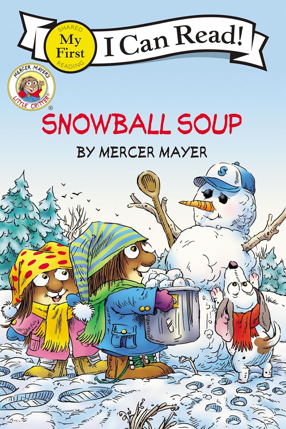 Snowball Soup (Little Critter, My First I Can Read) by Mercer Mayer