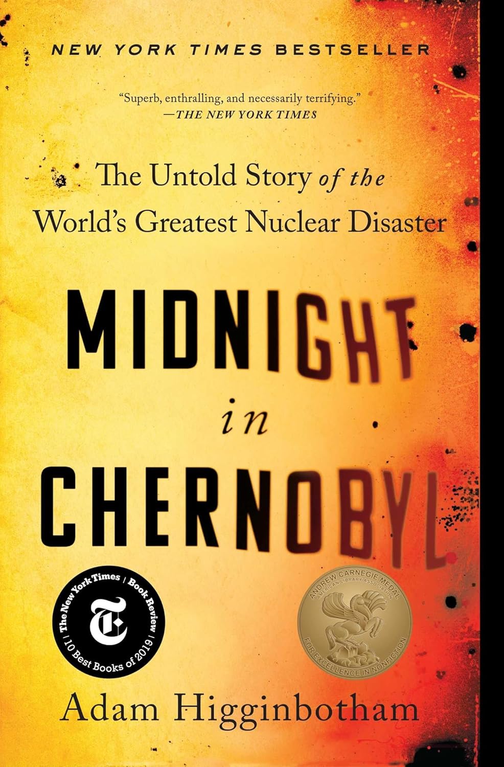 Midnight in Chernobyl: The Untold Story of the World's Greatest Nuclear Disaster by Adam Higginbotham