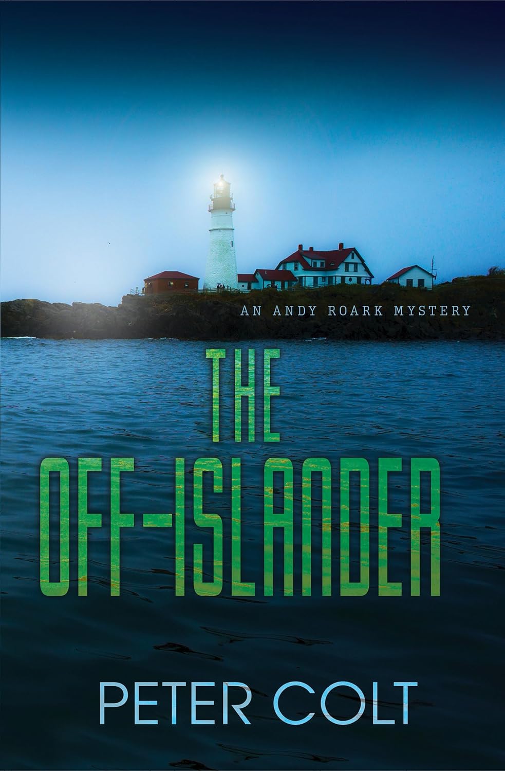 The Off-Islander (An Andy Roark Mystery) by Peter Colt