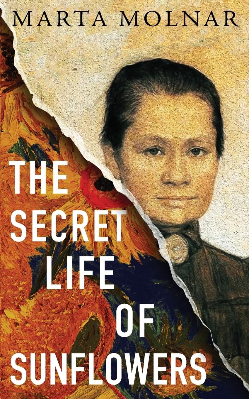 The Secret Life Of Sunflowers: A gripping, inspiring novel based on the true story of Johanna Bonger, Vincent van Gogh's sister-in-law (Light & Life) by Marta Molnar