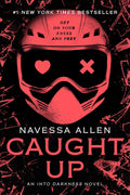 Caught Up (Into Darkness Series) by Navessa Allen