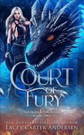 Court of Fury: A Bully Fantasy Reverse Harem Romance (Their Dragon Rider) by Lacey Carter Andersen