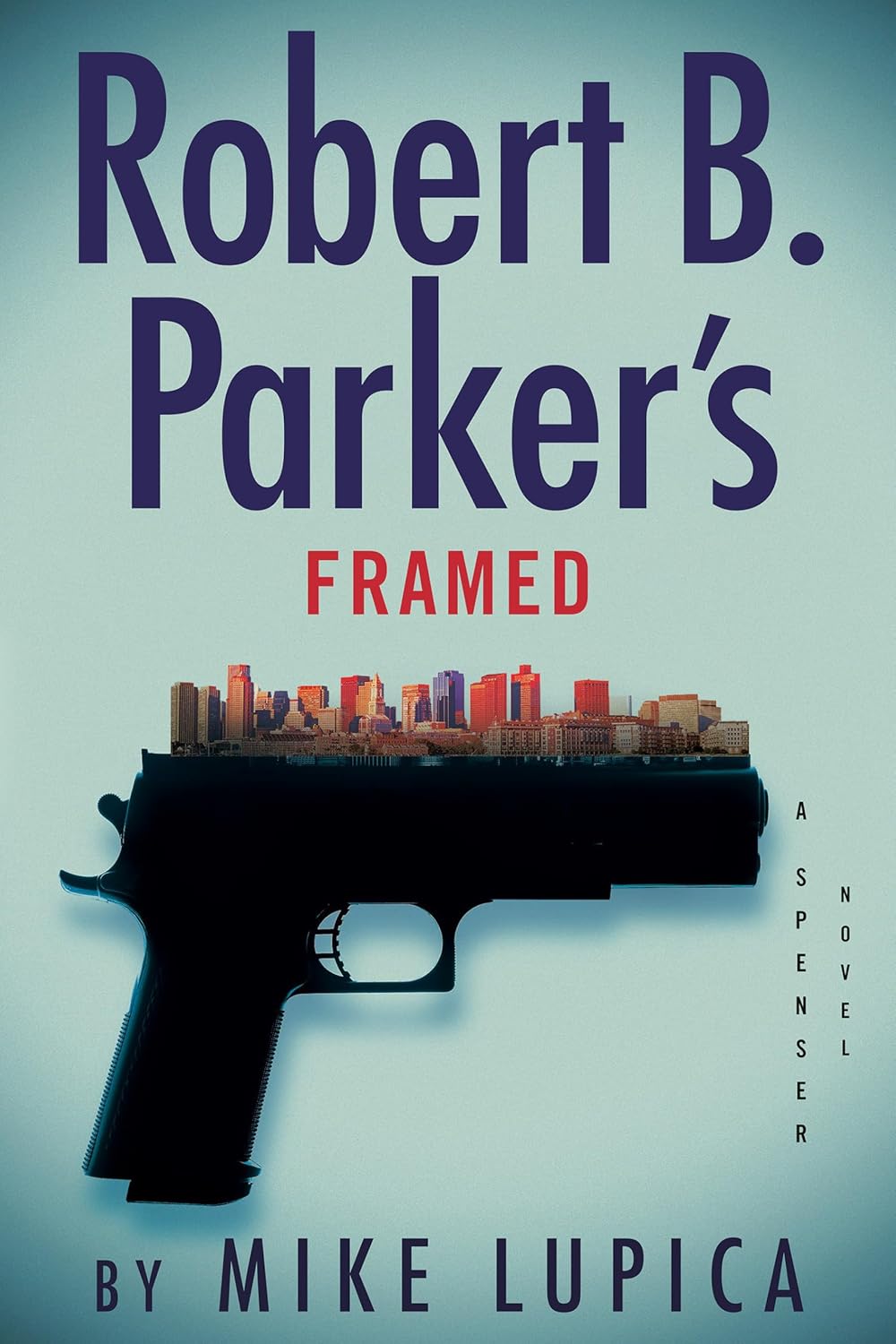 Robert B. Parker's Framed (Spenser) by Mike Lupica