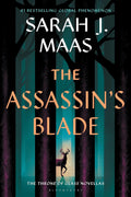 The Assassin's Blade: The Throne of Glass Prequel Novellas by Sarah J. Maas
