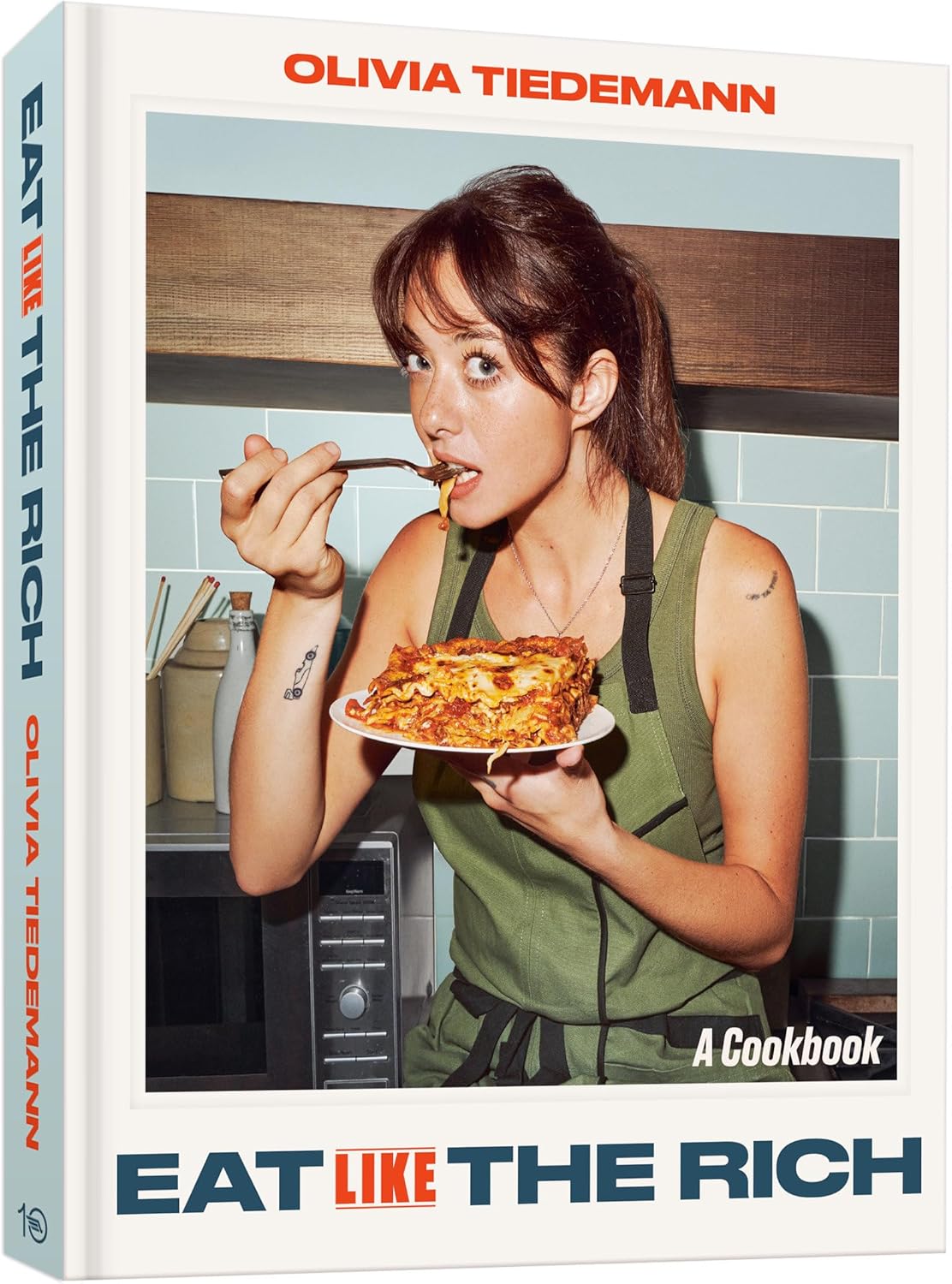 Eat (Like) the Rich: A Cookbook by Olivia Tiedemann