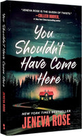 You Shouldn't Have Come Here by Jeneva Rose