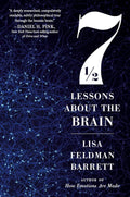 Seven And A Half Lessons About The Brain: A Scientific Guide to Understanding your Brain by Lisa Barrett