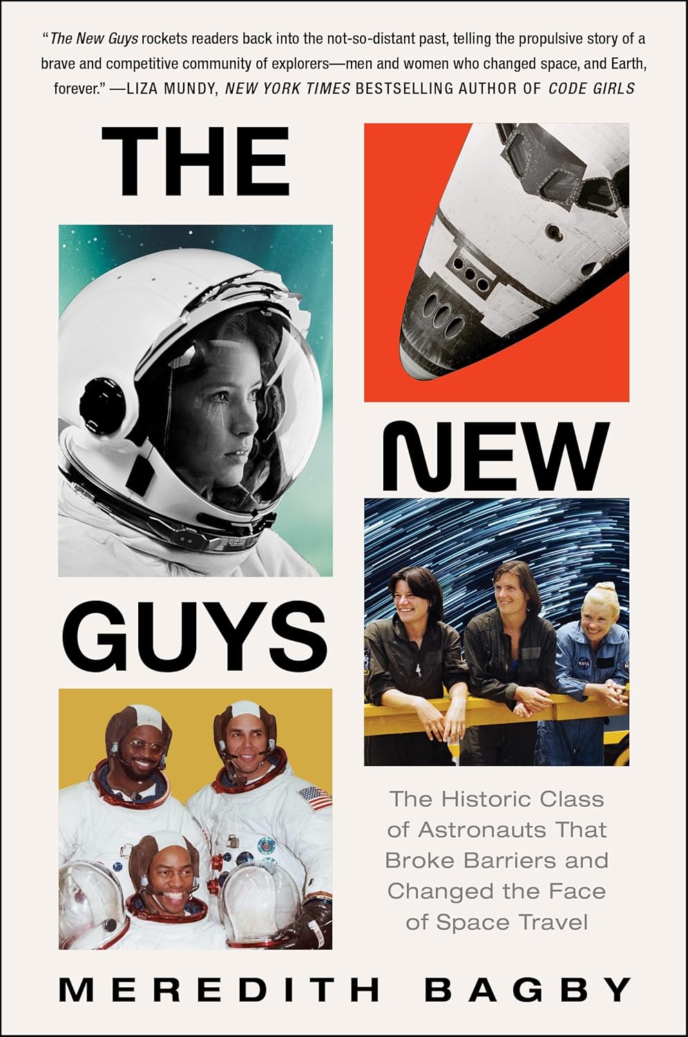 The New Guys: The Historic Class of Astronauts That Broke Barriers and Changed the Face of Space Travel – NASA's 1978 Women and Minority Pioneers Through Triumph and Tragedy by Meredith Bagby