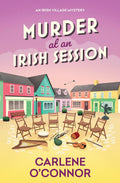 Murder at an Irish Session (An Irish Village Mystery) by Carlene O'Connor