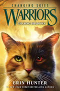 Warriors: Changing Skies #3: Chasing Shadows: An Action Animal Novel about Survival for Kids (Ages 8-12) by Erin Hunter