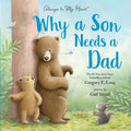 Why a Son Needs a Dad: Celebrate Your Father and Son Bond with this Heartwarming Gift! by Gregory E. Lang