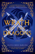 Wrath of the Dragons: A Novel (Fear the Flames) by Olivia Rose Darling