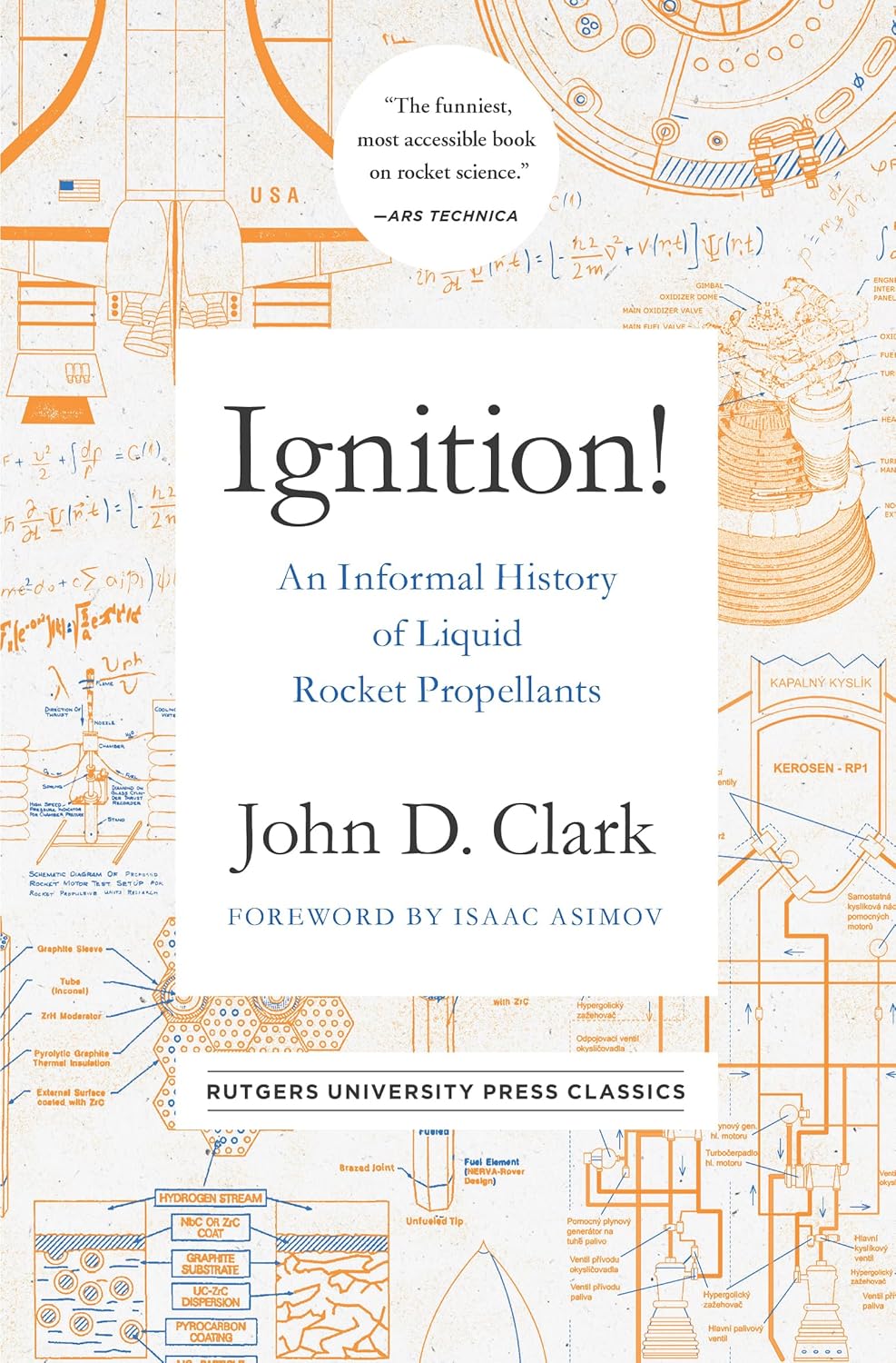 Ignition!: An Informal History of Liquid Rocket Propellants (Rutgers University Press Classics) by John Drury Clark
