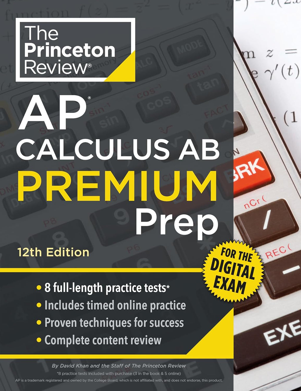 Princeton Review AP Calculus AB Premium Prep, 12th Edition: 8 Practice Tests + Digital Practice Online + Content Review (College Test Preparation) by The Princeton Review