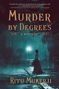 Murder by Degrees: A Mystery by Ritu Mukerji