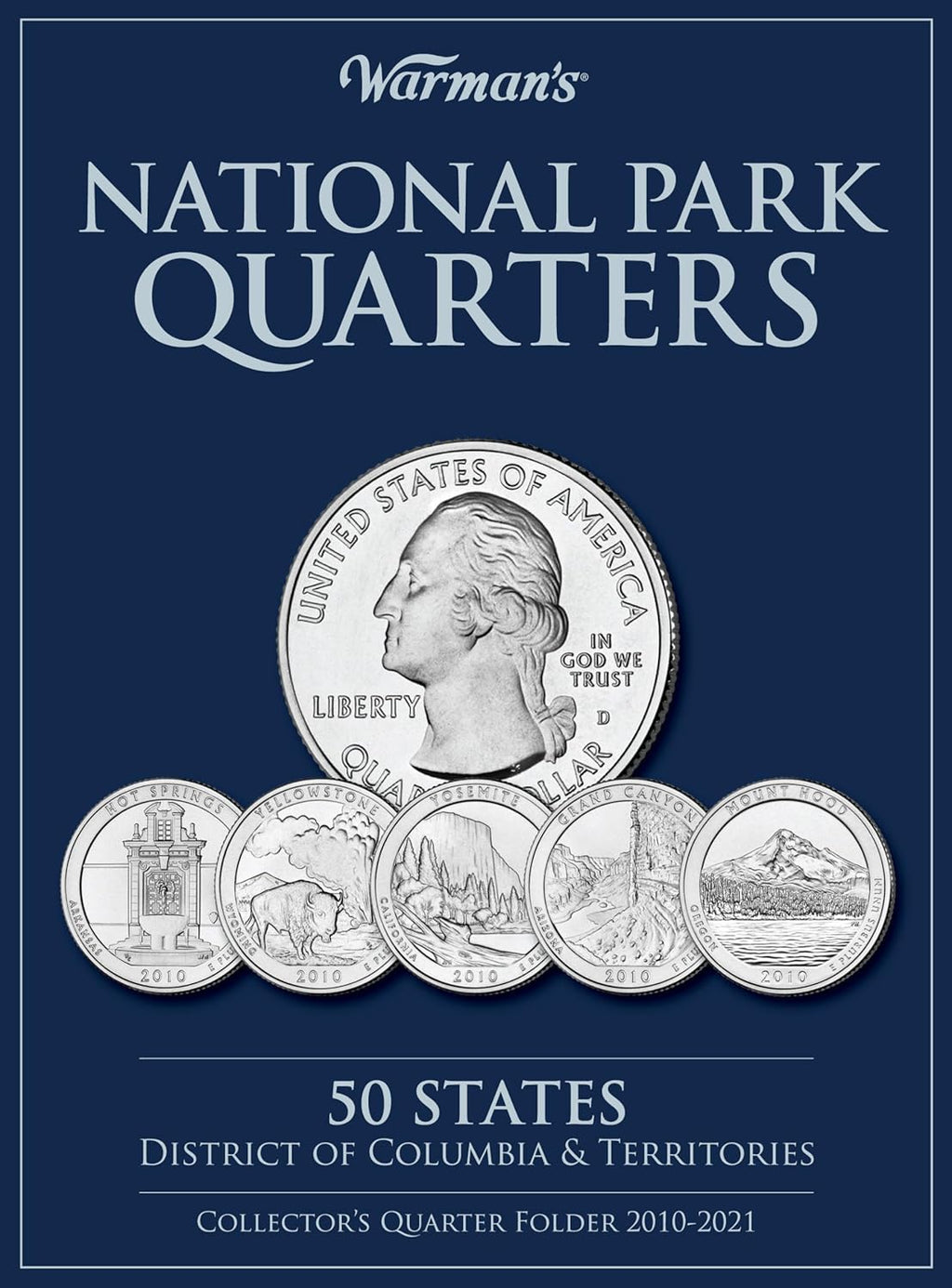 National Park Quarters: 50 States + District of Columbia & Territories: Collector's Quarters Folder 2010-2021 (Warman's Collector Coin Folders) by Warman's