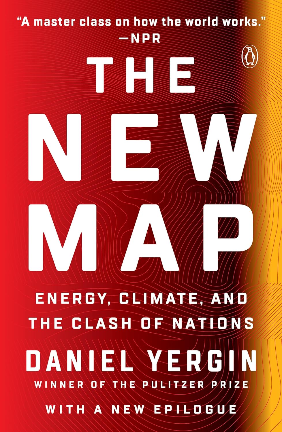 The New Map: Energy, Climate, and the Clash of Nations by Daniel Yergin