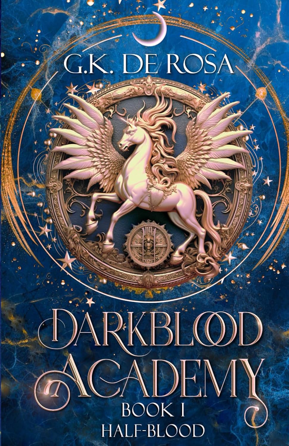Darkblood Academy: Book One: Half-Blood (A Supernatural Academy Series) by G.K. DeRosa