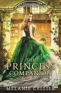 The Princess Companion: A Retelling of The Princess and the Pea (The Four Kingdoms) by Melanie Cellier