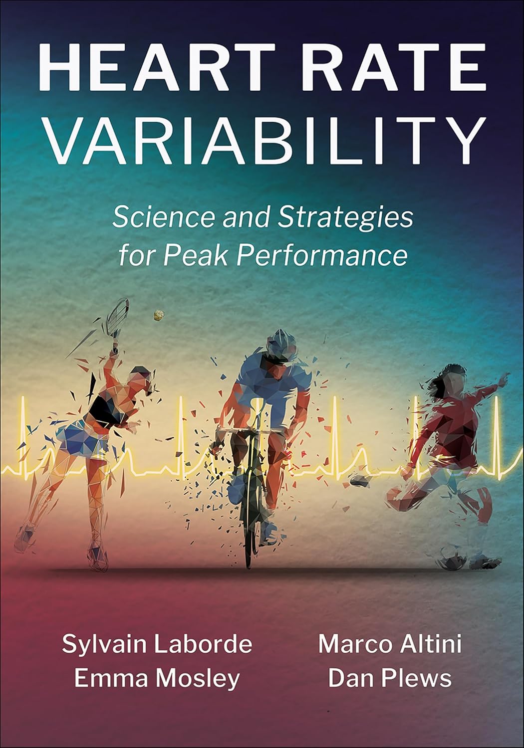 Heart Rate Variability: Science and Strategies for Peak Performance by Sylvain Laborde