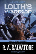 Lolth's Warrior: The Epic Conclusion to The Way of the Drow Fantasy Trilogy by R. A. Salvatore