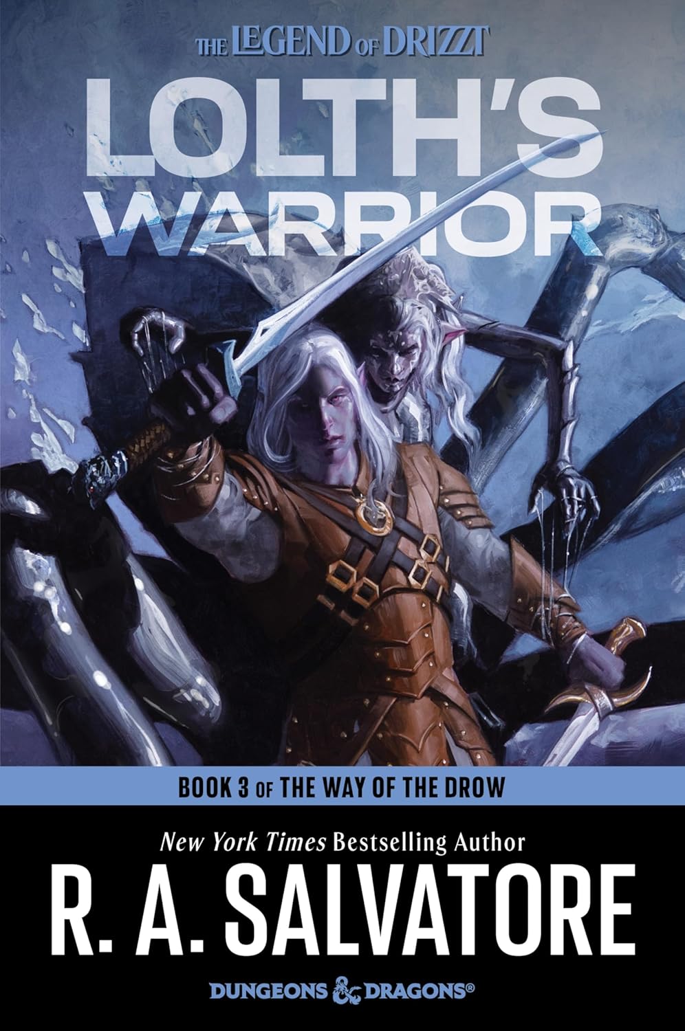 Lolth's Warrior: The Epic Conclusion to The Way of the Drow Fantasy Trilogy by R. A. Salvatore