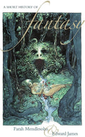 A Short History of Fantasy by Farah Mendlesohn