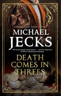 Death Comes in Threes (A Bloody Mary Tudor Mystery, 9) by Michael Jecks