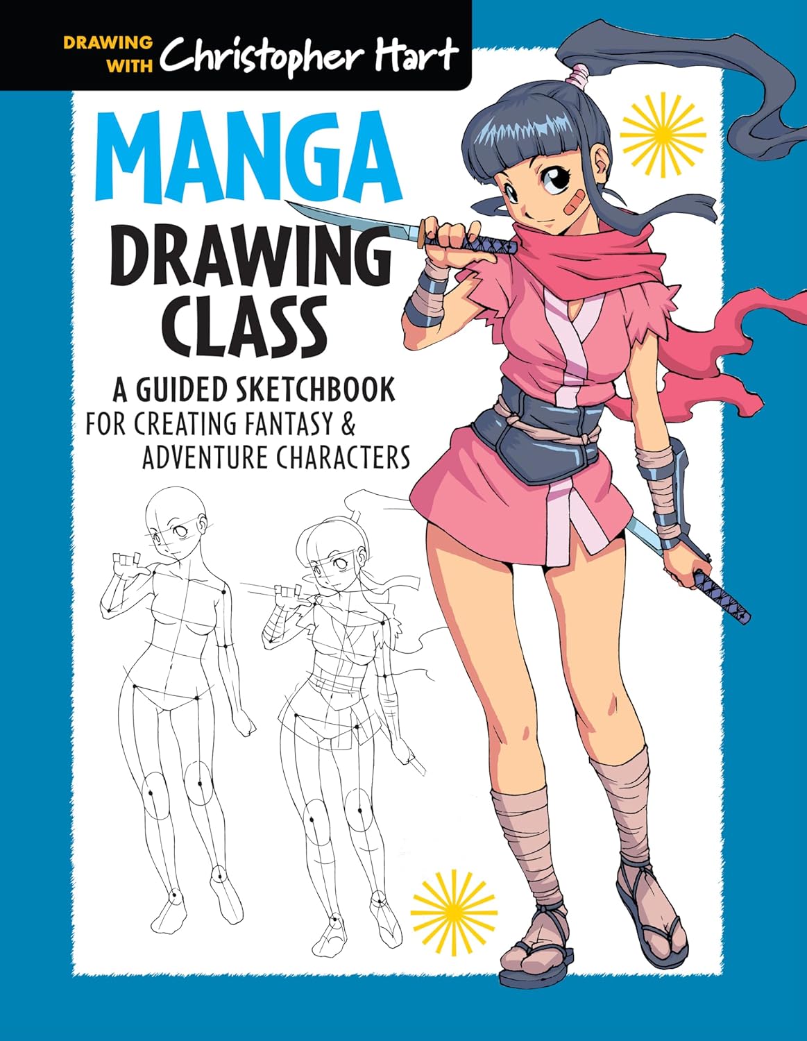 Manga Drawing Class: A Guided Sketchbook for Creating Fantasy & Adventure Characters by Christopher Hart