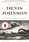 Train Dreams by Denis Johnson