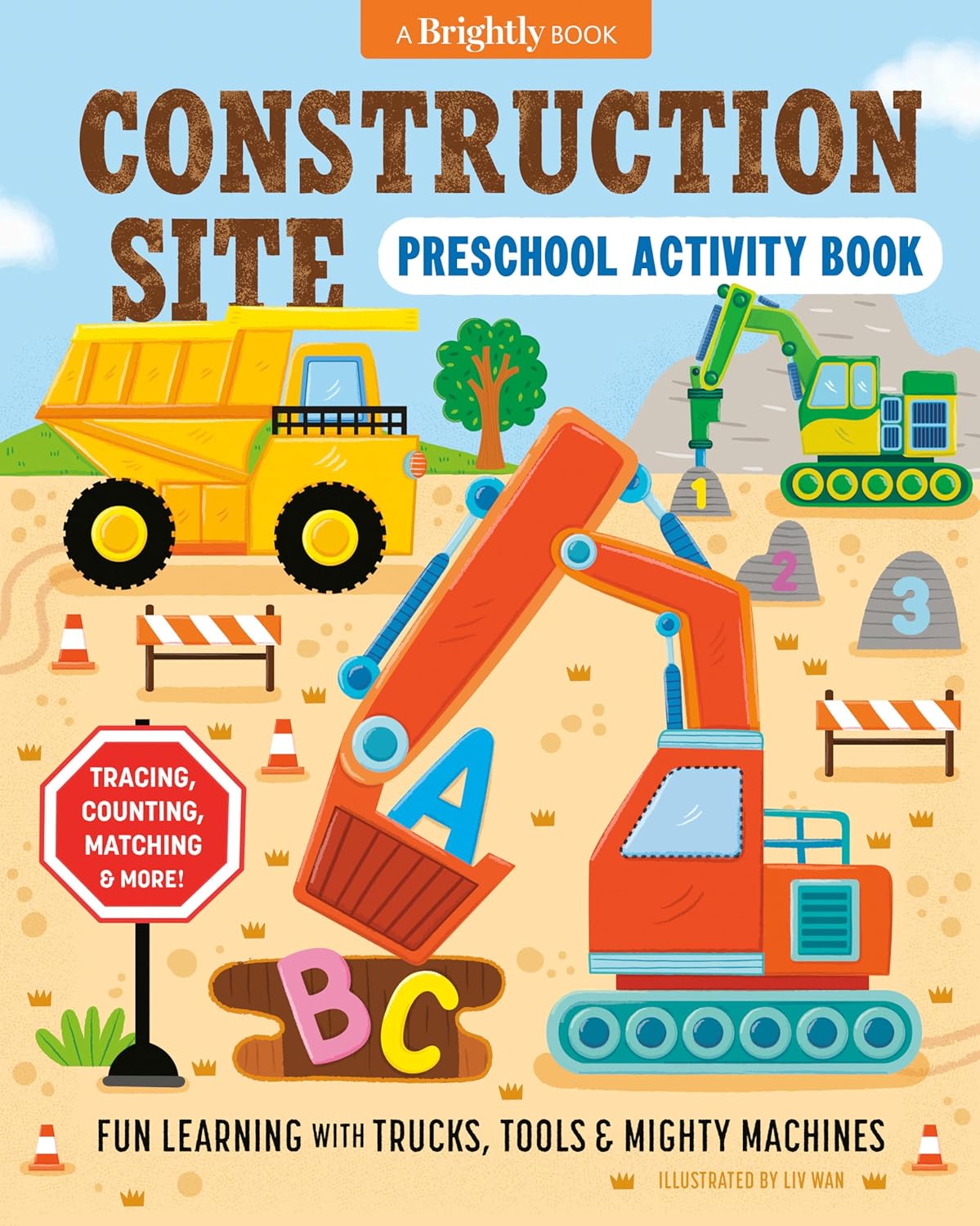 Construction Site Preschool Activity Book: Fun Learning with Trucks, Tools, and Mighty Machines by Liv Wan