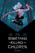 Something is Killing the Children Book One Deluxe Edition by James Tynion IV