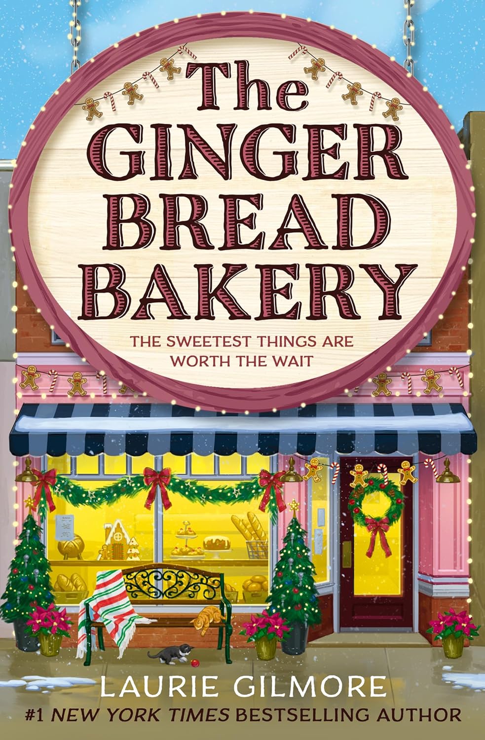 The Gingerbread Bakery: The brand-new enemies to lovers cozy romance for 2025 from the international No 1 best-selling author of The Pumpkin Spice Café (Dream Harbor) (Book 5) by Laurie Gilmore