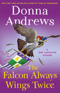 The Falcon Always Wings Twice: A Meg Langslow Mystery (Meg Langslow Mysteries, 27) by Donna Andrews