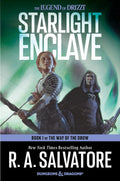 Starlight Enclave: A Forgotten Realms Epic Fantasy Adventure with Drizzt and Friends on a Quest for Salvation (The Way of the Drow, 1) by R. A. Salvatore
